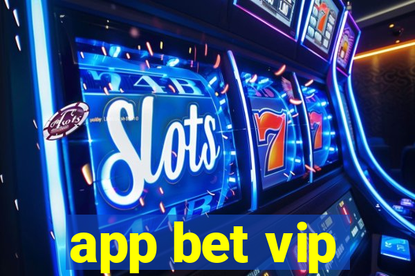 app bet vip